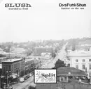 7inch Vinyl Single - Slush / Dysfunkshun - Worthless Fool / Funkin' On The Run