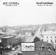 7inch Vinyl Single - Slush / Dysfunkshun - Worthless Fool / Funkin' On The Run
