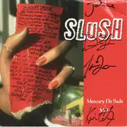 Slush - Mercury De Sade / Milla