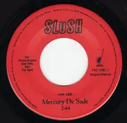 7inch Vinyl Single - Slush - Mercury De Sade / Milla