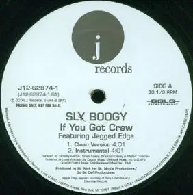 Sly Boogy - If You Got Crew