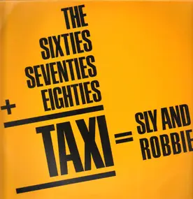 Sly & Robbie - The 60's, 70's and 80's = Taxi