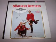 Smothers Brothers - It Must Have Been Something I Said