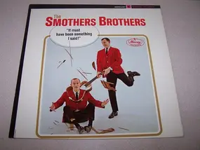 The Smothers Brothers - It Must Have Been Something I Said