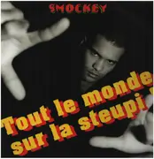 12inch Vinyl Single - Smockey - Tout Le Monde Sur La Steupi !