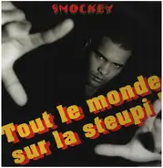 Smockey - Tout Le Monde Sur La Steupi !