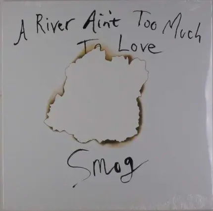 Smog - A River Ain't Too Much to Love
