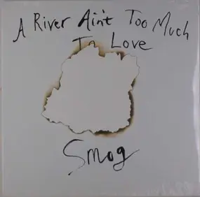 Smog - A River Ain't Too Much to Love