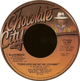 Smoke - (Your Love Has Got Me) Screamin' / You Needn't Worry Now