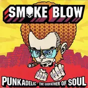 smoke blow - Punkadelic - The Godfather Of Soul