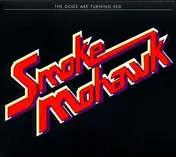 Smoke Mohawk - Dogs Are Turning Red