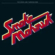 Smoke Mohawk - The Dogs Are Turning Red