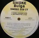 12'' - Smoke Bulga - Smoke Did It