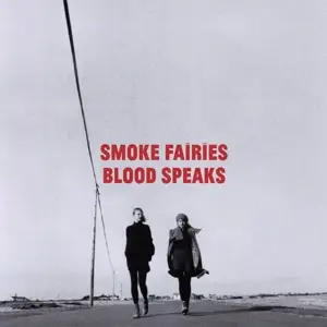 Smoke Fairies - Blood Speaks