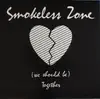 7inch Vinyl Single - Smokeless Zone - (We Should Be) Together