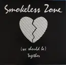 7inch Vinyl Single - Smokeless Zone - (We Should Be) Together