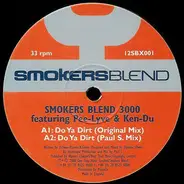 Smokers Blend 3000 Featuring Pee Lyve & Ken-Du - Do Ya Dirt