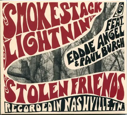 Smokestack Lightnin' , Eddie Angel , Paul Burch - Stolen Friends - Recorded In Nashville, Tn.