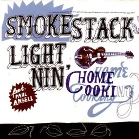 SMOKESTACK LIGHTNIN' - Home Cooking