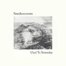CD - Smokescreens - Used To Yesterday