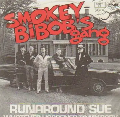 Smokey Bibob's Gang - Runaround Sue / Whatever Happened To My Baby