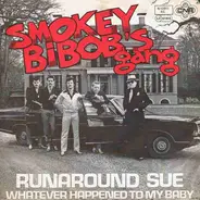Smokey Bibob's Gang - Runaround Sue