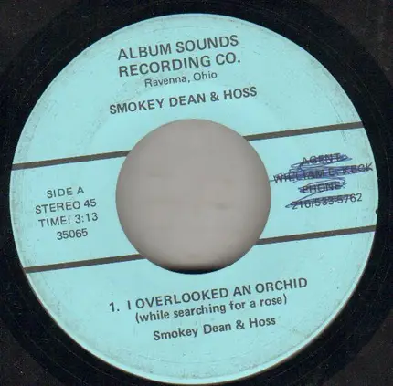 Smokey Dean & Hoss - I Overlooked An Orchid / Oh; Lonesome Me