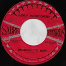 7inch Vinyl Single - Smokey Montgomery - Draggin The Bow / That's My Desire