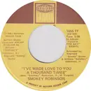7inch Vinyl Single - Smokey Robinson - I've Made Love To You A Thousand Times