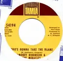 7inch Vinyl Single - Smokey Robinson & The Miracles - Who's Gonna Take The Blame