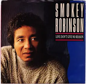 Smokey Robinson - Love Don't Give No Reason