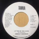 7inch Vinyl Single - Smokey Robinson - Let Me Be The Clock