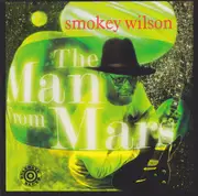 CD - Smokey Wilson - The Man From Mars