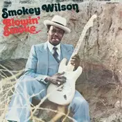 Smokey Wilson - Blowin' Smoke