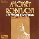 7'' - Smokey Robinson - Just My Soul Responding / Sweet Harmony
