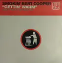 12inch Vinyl Single - Smokin' Bert Cooper - Gettin' Warm