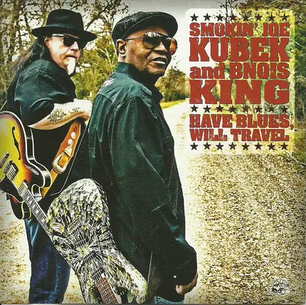 Smokin' Joe Kubek And Bnois King - Have Blues, Will Travel