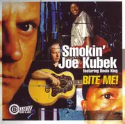 CD - Smokin' Joe Kubek Featuring Bnois King - Bite Me!