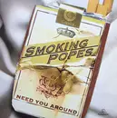 7inch Vinyl Single - Smoking Popes - Need You Around (Remix)