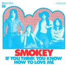 7'' - Smokie - If You Think You Know How To Love Me