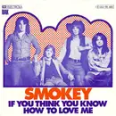 7'' - Smokie - If You Think You Know How To Love Me