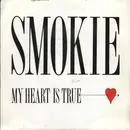 7inch Vinyl Single - Smokie - My Heart Is True