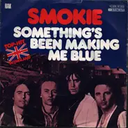 Smokie - Something's Been Making Me Blue