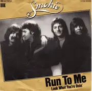 7'' - Smokie - Run To Me / Look What You're Doin'