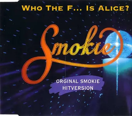 Smokie - Who The F... Is Alice? (The Original)