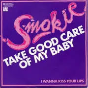 7'' - Smokie - Take Good Care Of My Baby