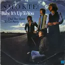 7inch Vinyl Single - Smokie - Babe It's Up To You
