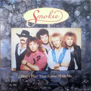 Smokie - Don't Play That Game With Me