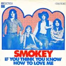 7inch Vinyl Single - Smokie - If You Think You Know How To Love Me
