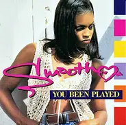 Smooth - You Been Played